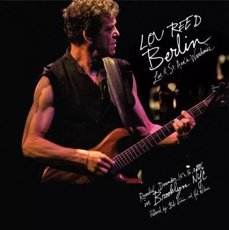 Berlin: Live At St. Ann’s Warehouse - Lou Reed