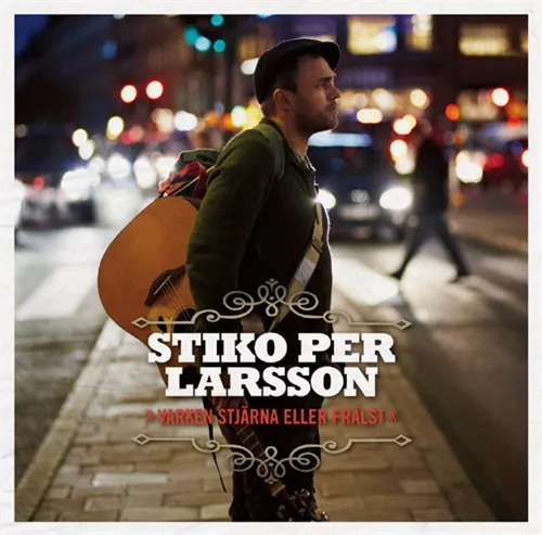 Stiko Per Larsson: Varken stjärna eller frälst