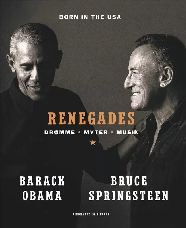 Renegades: Born in the USA - Drømme, myter, musik - Bruce Springsteen & Barack Obama
