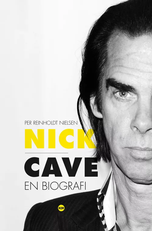Nick Cave – en biografi - Per Reinholdt Nielsen