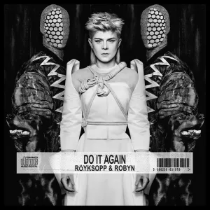 Do It Again - Robyn & Röyksopp