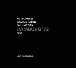 Hamburg ’72 - Keith Jarrett / Charlie Haden / Paul Motian