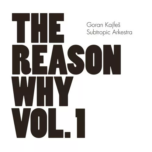 The Reason Why vol. 1 - Goran Kajfeš