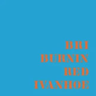 BRI - Burnin Red Ivanhoe
