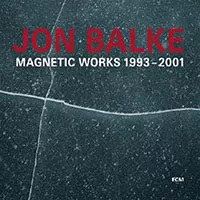 Magnetic Works 1993-2001 - Jon Balke & Magnetic North Orchestra