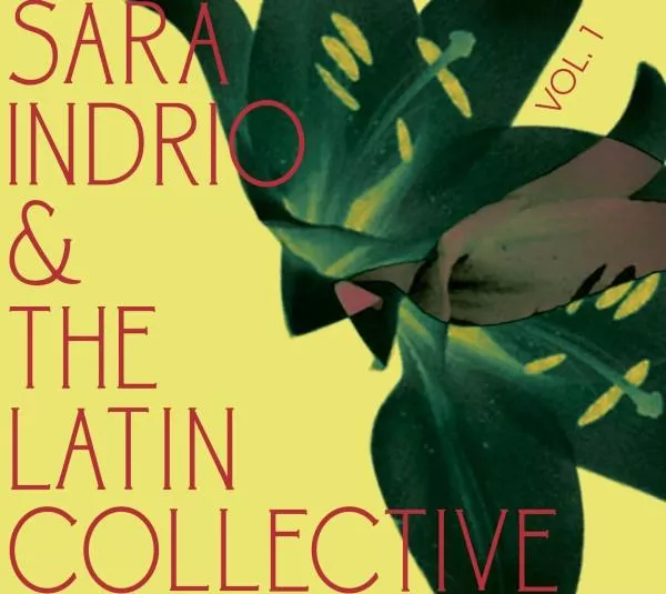 Sara Indrio & The Latin Collective, vol.1 - Sara Indrio