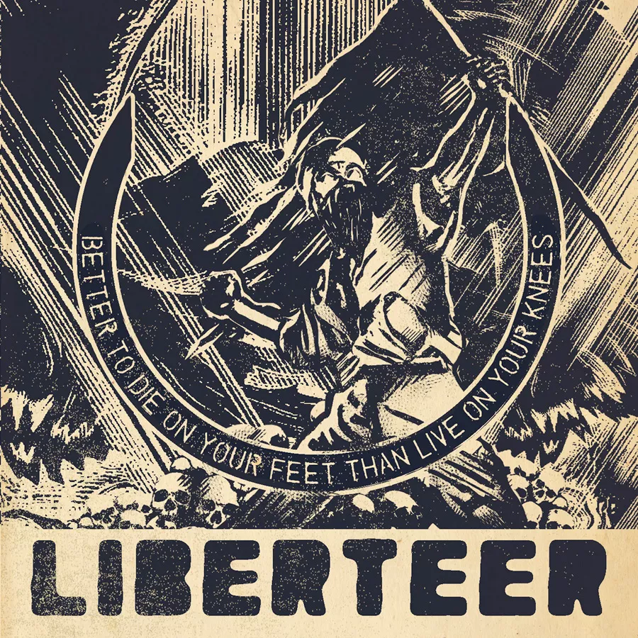 Better to Die on Your Feet Than Live on Your Knees - Liberteer