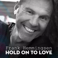 Hold On To Love - Frank Hemmingsen