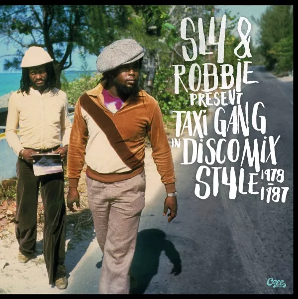 Sly & Robbie Present Taxi Gang in Discomix Style 1978-1987 - Sly & Robbie