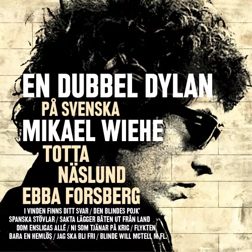 En Dubbel Dylan På Svenska - Michael Wiehe, Totta Näslund & Ebba Forsberg