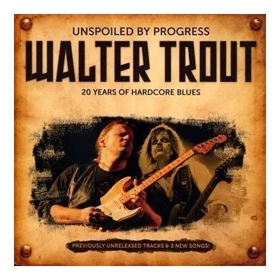 Unspoiled by Progress - 20 Years of Hardcore Blues - Walter Trout