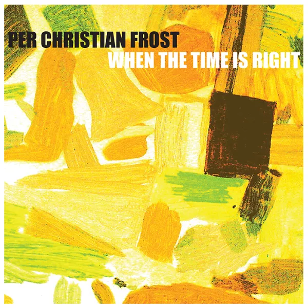 When The Time Is Right - Per Chr. Frost