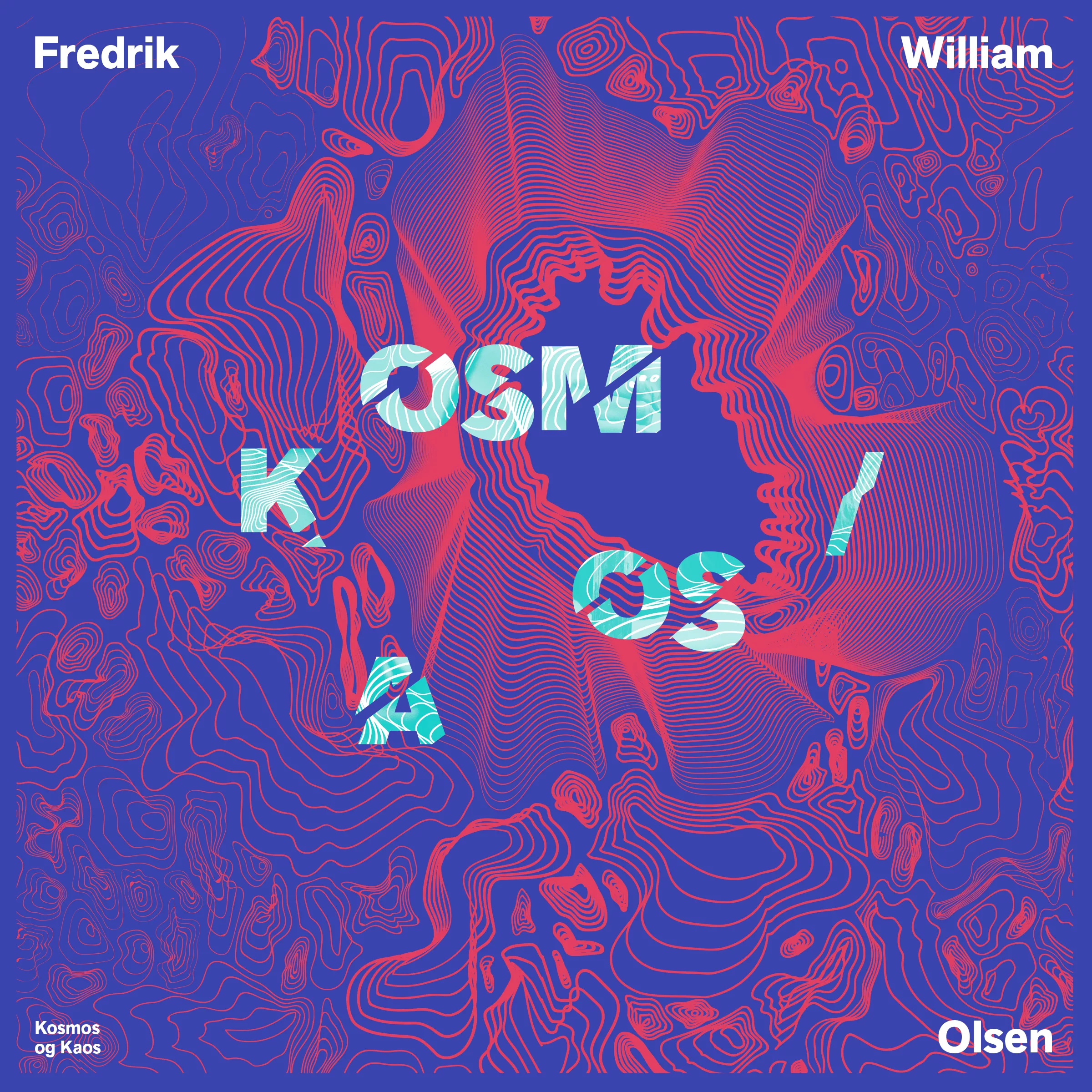 Kosmos Og Kaos - Fredrik William Olsen