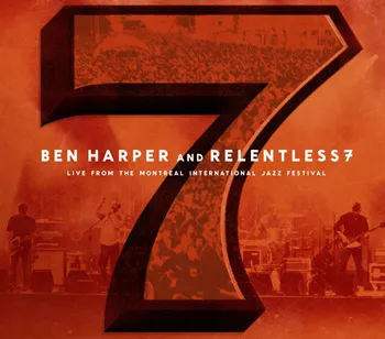Live From The Montreal International Jazz Festival - Ben Harper And Relentless7