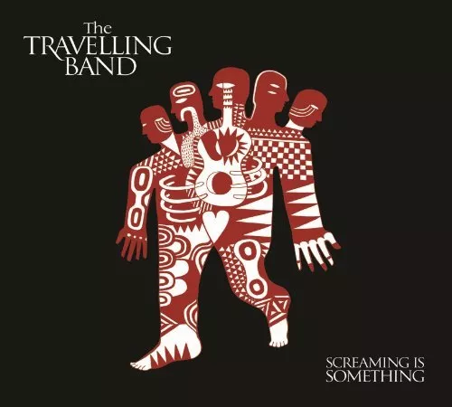 Screaming Is Something - The Travelling Band