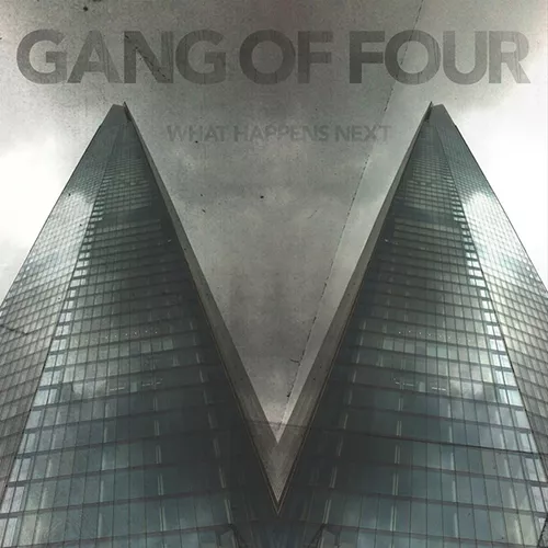 What Happens Next - Gang Of Four