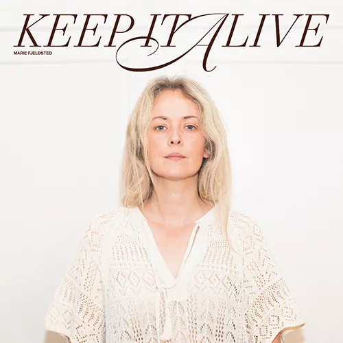 Keep it Alive - Marie Fjeldsted