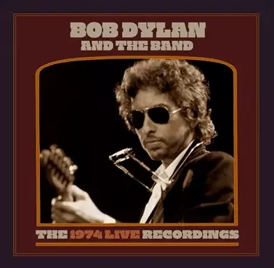 The 1974 Live Recordings - Bob Dylan and the Band