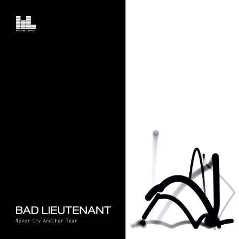 Never Cry Another Tear - Bad Lieutenant
