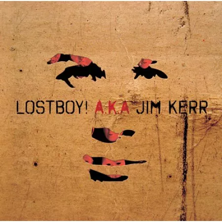 Lostboy! A.K.A. Jim Kerr - Lostboy! AKA Jim Kerr
