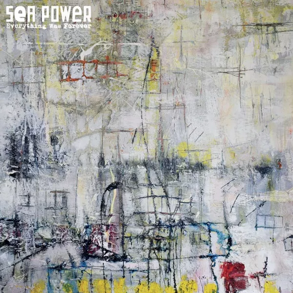 Everything Was Forever - Sea Power