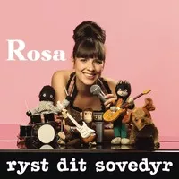 Ryst dit sovedyr - Rosa