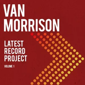Latest Record Project vol 1. - Van Morrison