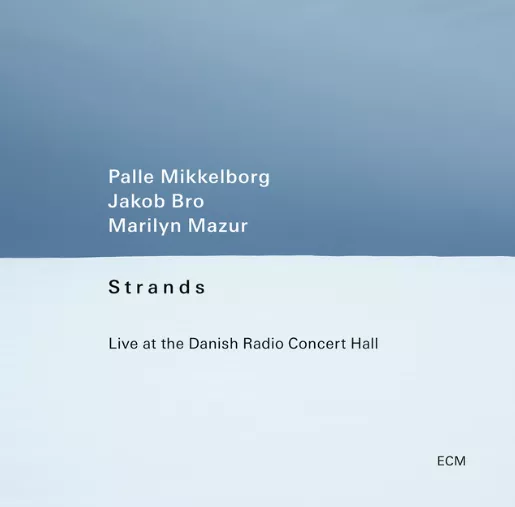 Strands - Palle Mikkelborg, Jakob Bro, Marilyn Mazur