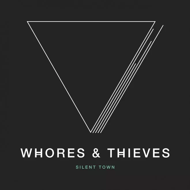 Silent Town - Whores And Thieves