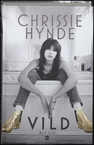Vild - mit liv - Chrissie Hynde