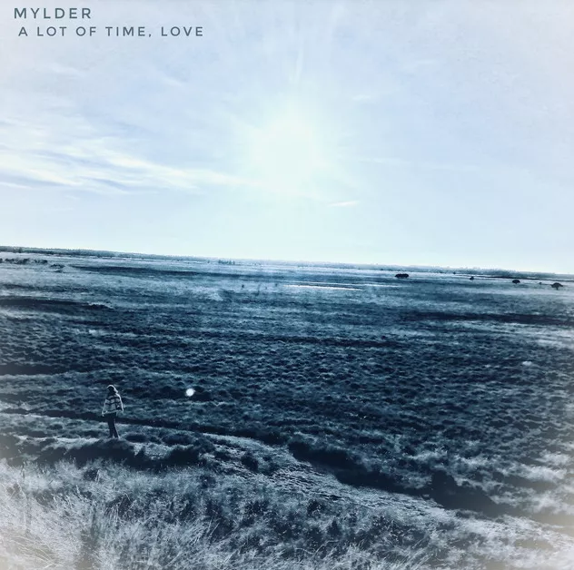 A Lot Of Time, Love - Mylder