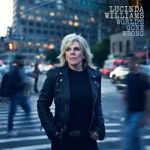 World’s Gone Wrong - Lucinda Williams