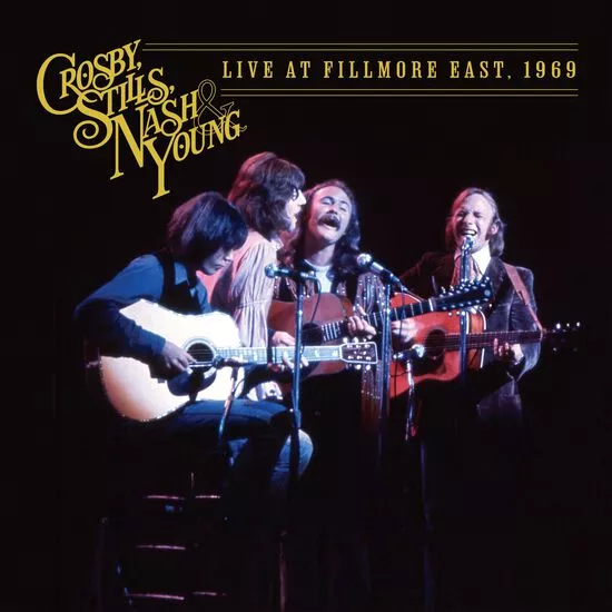 Live at Fillmore East 1969 - Crosby, Stills, Nash & Young