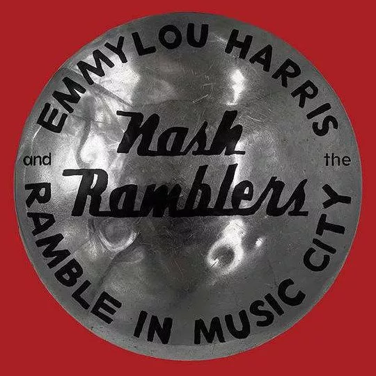 Ramble in Music  City: The Lost Concert - Emmylou Harris & The Nash Ramblers