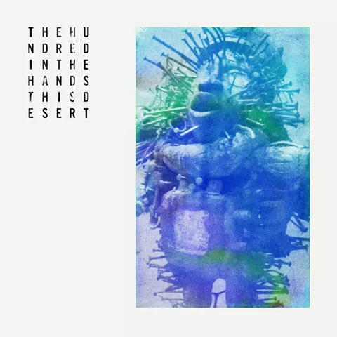 This Desert - The Hundred In The Hands