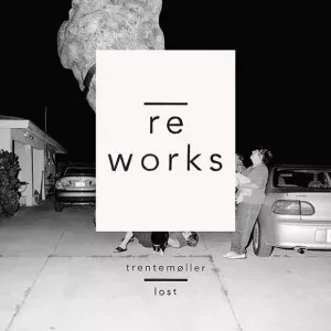Lost Reworks - Trentemøller