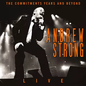 The Commitments Years & Beyond Live - Andrew Strong