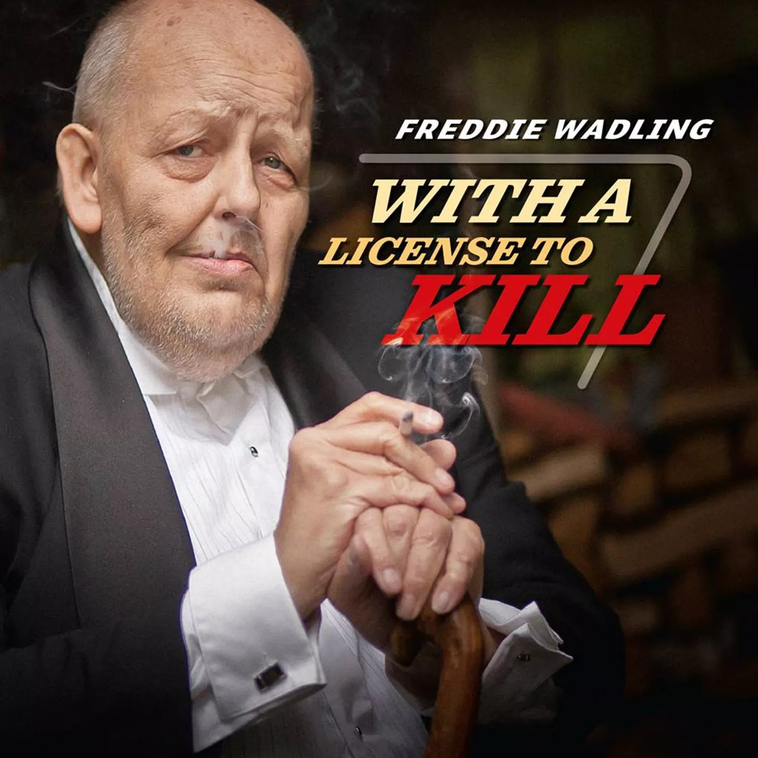 With A License To Kill - Freddie Wadling