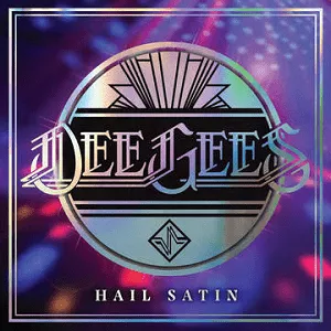 Hail Satin - Dee Gees