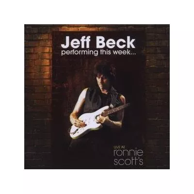 Performing This Week … Live at Ronnie Scott's Jazz Club  - Jeff Beck