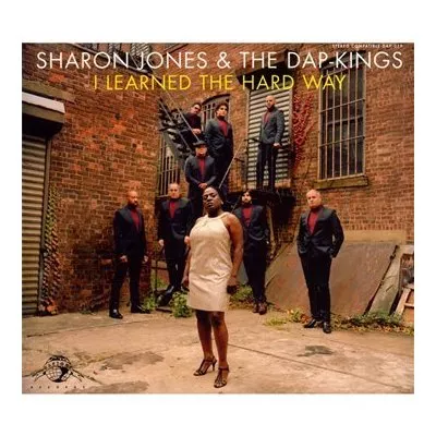 I Learned The Hard way - Sharon Jones And The Dap-Kings