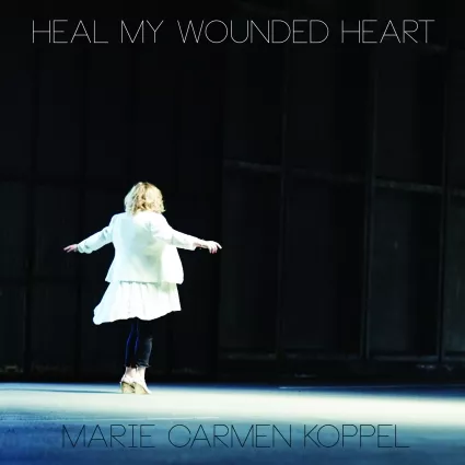 Heal My Wounded Heart - Marie Carmen Koppel
