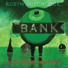 Love From London - Robyn Hitchcock