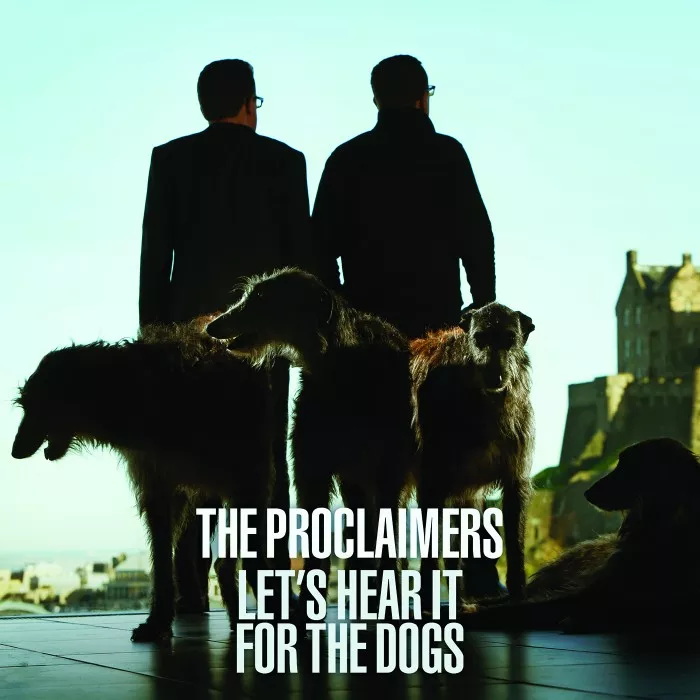 Let's Hear it for The Dogs - The Proclaimers