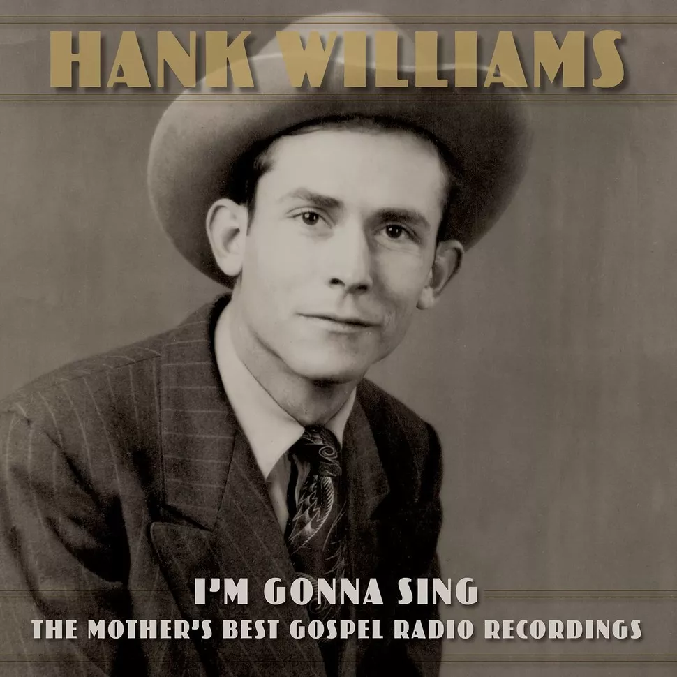 I'm Gonna Sing - The Mother's Best Gospel Radio Recordings - Hank Williams