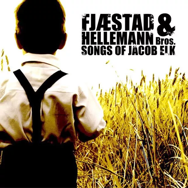 Songs of Jacob Elk - Fjæstad & Hellemann Bros.