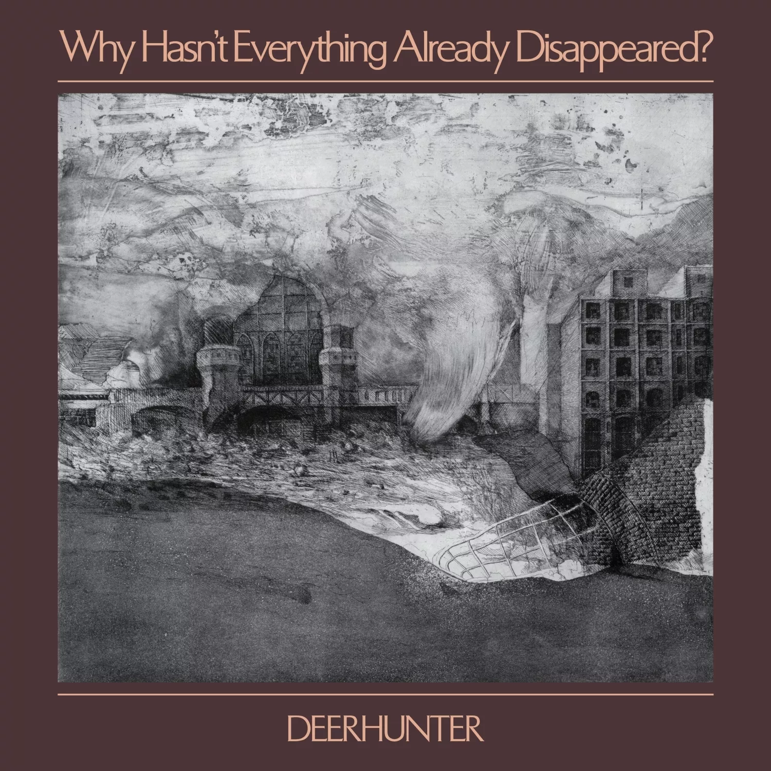 Why Hasn't Everything Already Disappeared - Deerhunter