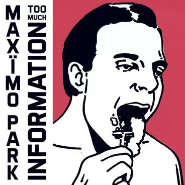 Too Much Information - Maximo Park