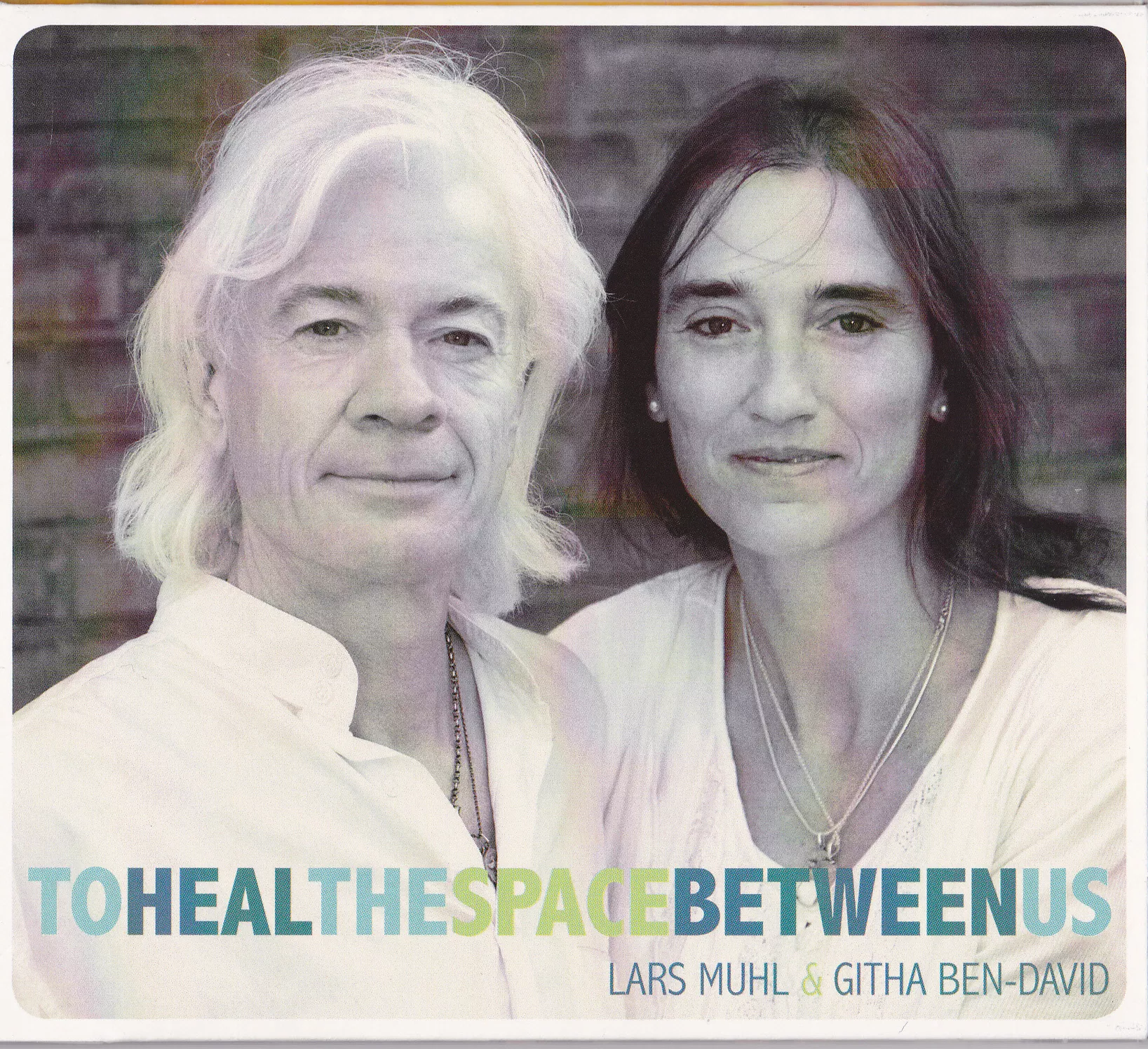 To Heal The Space Between Us - Lars Muhl og Githa Ben-David