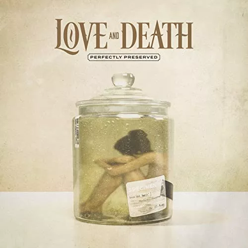 Perfectly Preserved  - Love and Death 